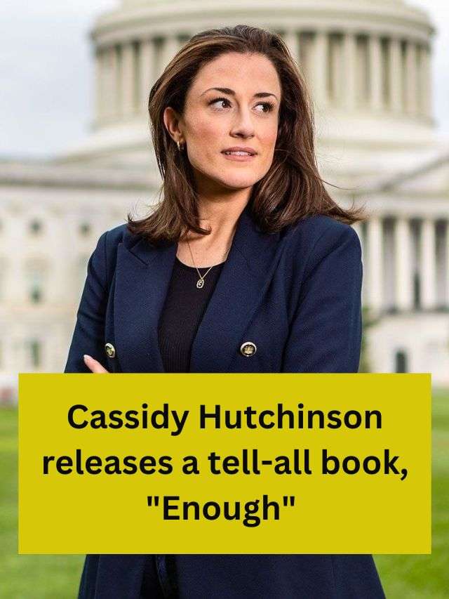 Cassidy Hutchinson releases a tell-all book, Enough