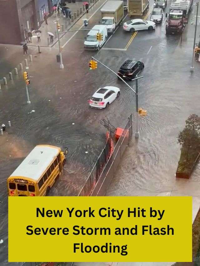 New York City Hit by Severe Storm and Flash Flooding