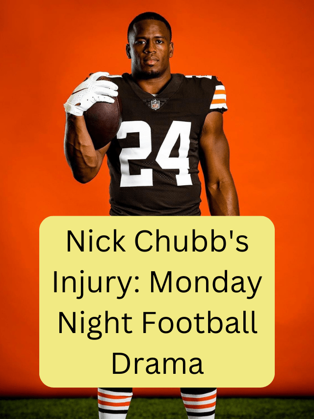 Nick Chubb's Injury Monday Night Football Drama