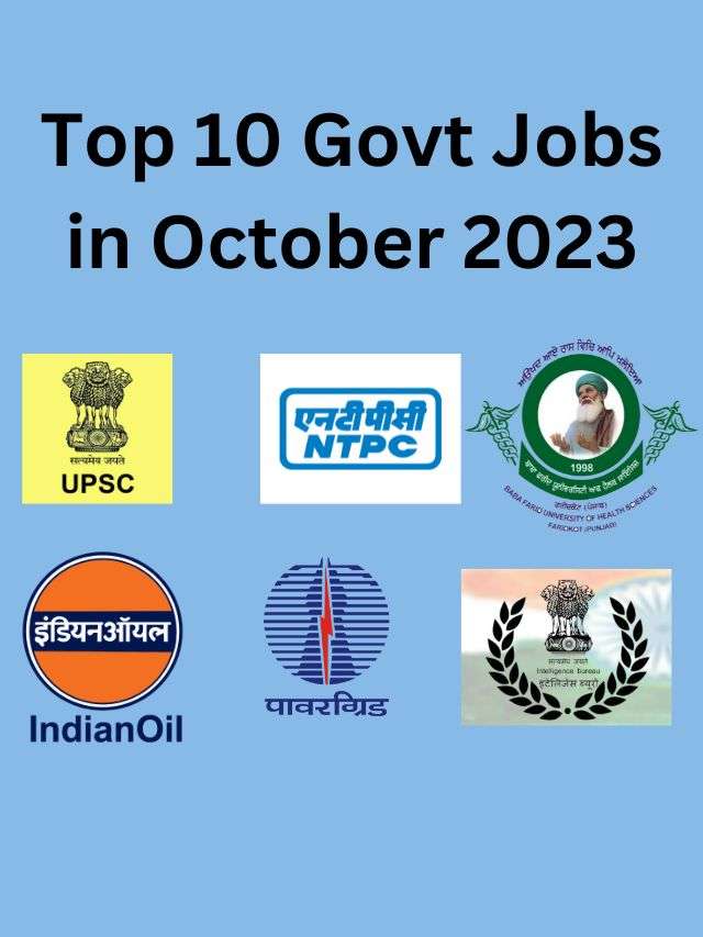 Top 10 Govt Jobs in October 2023