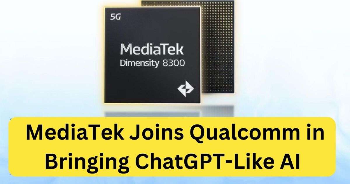 MediaTek Joins Qualcomm in Bringing ChatGPT-Like AI to More Affordable Phones